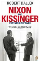 Nixon and Kissinger - Robert Dallek