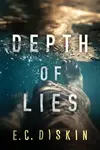 Depth of Lies - E. C. Diskin