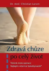 Zdravá chůze po celý život - Christian Larsen