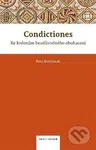 Condictiones (Ke kořenům bezdůvodného obohacení) - Petr Dostalík - kniha z kategorie Římské právo