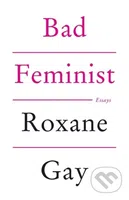 Bad Feminist - Roxane Gay