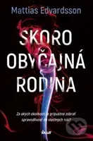 Skoro obyčajná rodina (Za akých okolností je prípustné zobrať spravodlivosť do vlastných rúk) - kniha z kategorie Thrillery