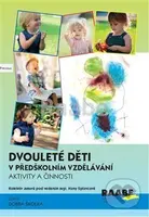 Dvouleté děti v předškolním vzdělávání III. (aktivity a činnosti) - kniha z kategorie Předškolní pedagogika