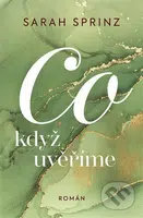 Co když uvěříme - Sarah Sprinz - kniha z kategorie Romantická