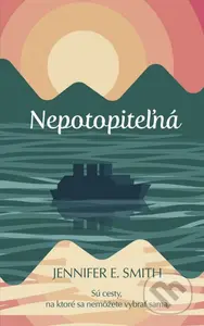 Nepotopiteľná (Sú cesty, na ktoré sa nemôžete vybrať sama) - kniha z kategorie Společenská beletrie