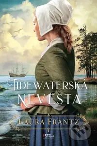 Tidewaterská nevesta - Laura Frantz - kniha z kategorie Romantika