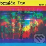 Tornádo Lue: Best Of - Tornádo Lue