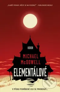 Elementálové (V písku pohřbené zlo se probouzí) - Michael McDowell - kniha z kategorie Detektivky, thrillery a horory