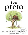 Len preto - Matthew McConaughey, Renée Kurilla (ilustrátor) - kniha z kategorie Beletrie pro děti