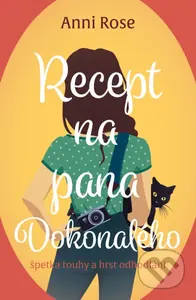 Recept na pana Dokonalého - Anni Rose - kniha z kategorie Romantika