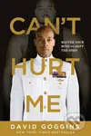Can't Hurt Me (Master Your Mind and Defy the Odds)