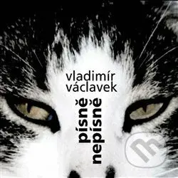 Vladimír Václavek: Písně nepísně - Vladimír Václavek