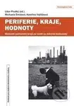 Periferie, kraje, hodnoty - Kateřina Vojtíšková, Libor Prudký - kniha z kategorie Humanitní a společenské vědy