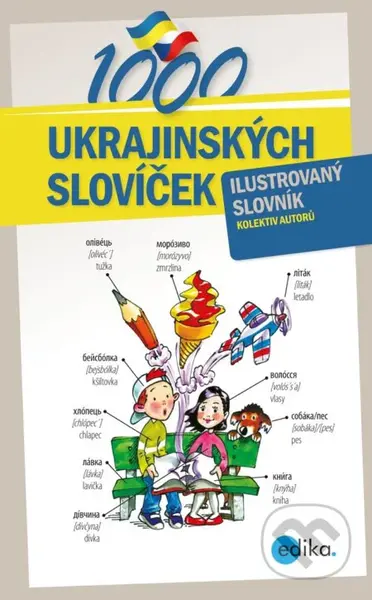 1000 ukrajinských slovíček - Halyna Myronova, Monika Ševečková, Olga Lytvynyuk, Oxana Gazdošová, Petr Kalina, Aleš Čuma (ilustrácie) - kniha z…
