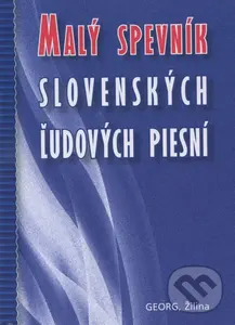 Malý spevník slovenských ľudových piesní - Ján Geryk