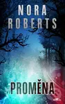 Proměna - Nora Roberts,Proměna - Nora Roberts