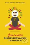 Jak se stát disciplinovaným traderem - Paula T. Webb - kniha z kategorie Investování