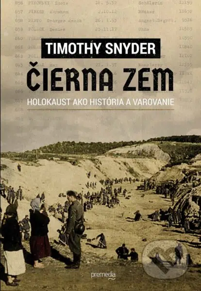 Čierna zem (Holokaust ako história a varovanie) - Timothy Snyder