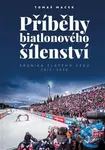 Příběhy biatlonového šílenství (Kronika zlatého věku 2012-2020) - kniha z kategorie Individuální sporty