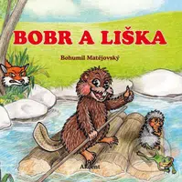 Bobr a liška - Bohumil Matějovský - kniha z kategorie Pro děti