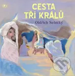 Cesta tří králů - Oldřich Selucký - kniha z kategorie Křesťanství