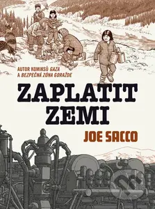 Zaplatit zemi - Joe Sacco - kniha z kategorie Komiksy