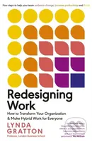 Redesigning Work (How to Transform Your Organisation and Make Hybrid Work for Everyone) - kniha z kategorie Podnikání