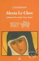 Alexia Le Clerc (Zakladateľka rehole Notre Dame) - A. de Remiremont - kniha z kategorie Životopisy