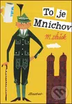 To je Mnichov - Miroslav Šašek - kniha z kategorie Místopisy