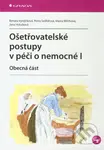 Ošetřovatelské postupy v péči o nemocné I (Obecná část) - kniha z kategorie Ošetřovatelství