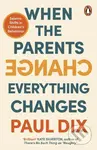 When the Parents Change, Everything Changes (Seismic Shifts in Children’s Behaviour) - kniha z kategorie Vztahy a rodina
