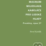 Opus magnum Miloslava Kabeláče pro lidské hlasy (Proměny, opus 57) - kniha z kategorie Dějiny hudby