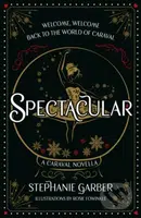 Spectacular - Rosie Thorns (ilustrátor), Stephanie Garber - kniha z kategorie Fantasy