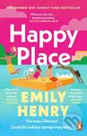 Happy Place (A shimmering new novel from #1 Sunday Times bestselling author Emily Henry)