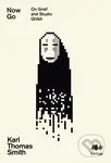 Now Go (On Grief and Studio Ghibli 13) - Karl Thomas Smith - kniha z kategorie Film