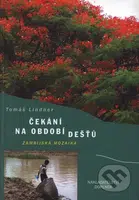 Čekání na období dešťů - Tomáš Lindner - kniha z kategorie Životopisy