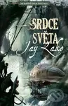 Srdce světa - Jay Lake - kniha z kategorie Fantasy