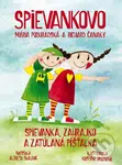 Spievankovo: Spievanka, Zahrajko a zatúlaná Píšťalka - kniha z kategorie Pohádky