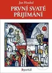 První svaté přijímání - Jan Houkal - kniha z kategorie Křesťanství
