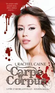 Carpe Corpus (Upíři z Morganville 6) - Rachel Caine - kniha z kategorie Sci-fi a fantasy