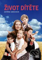 Život dítěte - Kateřina Janouchová - kniha z kategorie Vztahy a rodina