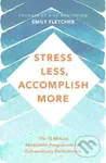 Stress Less, Accomplish More (The 15-Minute Meditation Programme for Extraordinary Performance) - kniha z kategorie Motivace a seberozvoj