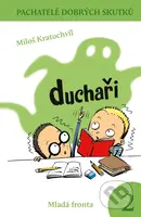 Duchaři (Pachatelé dobrých skutků) - Miloš Kratochvíl, Miloš Kratochvíl - kniha z kategorie Pro děti