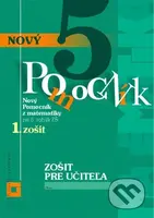 Nový pomocník z matematiky 5 pre 5. ročník ZŠ - 1. časť  (zošit pre učiteľa) - kniha z kategorie 2. stupeň