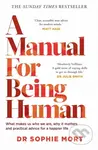 A Manual for Being Human - Dr Sophie Mort - kniha z kategorie Odborné a naučné