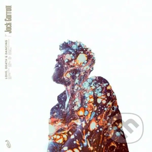 Jack Garratt: Love, Death & Dancing - Jack Garratt