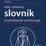 Velký výkladový slovník soudnělékařské terminologie - kniha z kategorie Medicína
