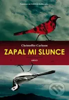 Zapal mi slunce - Christoffer Carlsson - kniha z kategorie Detektivky, thrillery a horory