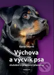 Výchova a výcvik psa (Služební a pracovní plemena) - Karel Hartl