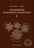 Východiská ekonomickej gramotnosti I. - Jozef Králik, Kristína Králiková - kniha z kategorie Vysoké školy